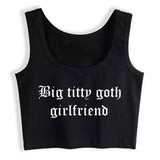 Top - BIG TITTY GOTH GIRLFRIEND - Cotton Spandex - OSXL