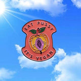Épinglette - EAT PUSSY IT'S VEGAN - Broche