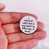 Épinglette - I MAY LOOK CALM, BUT... - Broche
