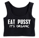 Top - EAT PUSSY IT'S ORGANIC - Cotton Spandex - OSXL