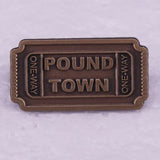 Épinglette - ONE WAY TICKET FOR POUND TOWN - Broche