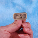 Épinglette - ONE WAY TICKET FOR POUND TOWN - Broche