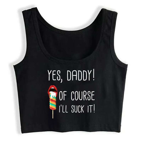 Top - YES DADDY! OF COURSE I'LL SUCK IT! - Cotton Spandex - OSXL - Noir